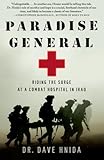 Paradise General: Riding The Surge At A Combat Hospital In Iraq by Dr. Dave Hnida