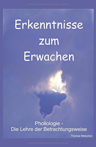 Erkenntnisse Zum Erwachen Pholiologie Die Lehre Der - 