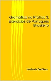 Livro Gramática na Prática 3: Exercícios de Português Brasileiro