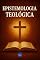 Livro Epistemologia Teológica