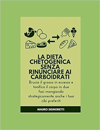 Mauro Signoretti - La Dieta Chetogenica senza rinunciare ai carboidrati (2018)