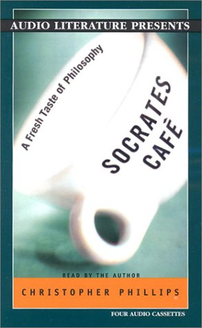 Socrates Cafe: A Fresh Taste of Philosophy