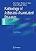 Pathology of Asbestos-Associated Diseases