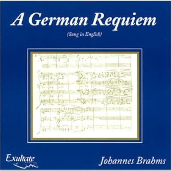 Exultate Festival Choir Orchestra Johannes Brahms Thomas D Rossin Exultate Orchestra Anna Haagenson Soprano William Strom Baritone Chorus Orchestra Exultate A German Requiem Sung In English Amazon Com Music