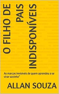 Livro O filho de pais indisponíveis : As marcas invisíveis de quem aprendeu a se virar sozinho”