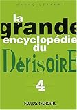 La grande encyclopédie du dérisoire : Tome 4 by