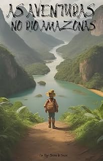 Livro As Aventuras no Rio Amazonas (Exploração Rio a baixo Livro 1)