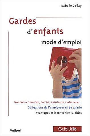 Gardes d'enfants, mode d'emploi