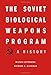 The Soviet Biological Weapons Program: A History