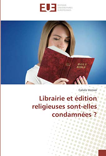 Librairie et édition religieuses sont-elles condamnées ? (French Edition) by Calixte Vernier