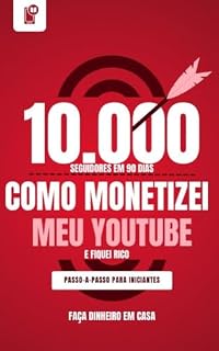 Livro Youtube em Alta - Como monetizei meu canal e transformei minha vida.: O guia definitivo para transformar paixão em lucro: Estratégias de monetização no YouTube que mudaram minha vida.