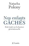 Nos enfants gâchés : Petit traité sur la fracture générationnelle française by 