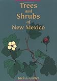 Trees and Shrubs of New Mexico