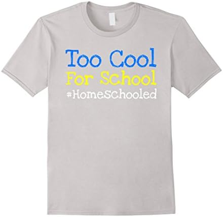 Mens Too Cool For School #Homeschooled Funny T-Shirt Large Silver