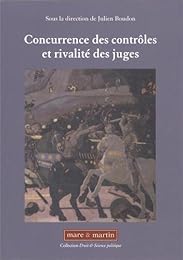 Concurrence des contrôles et rivalité des juges