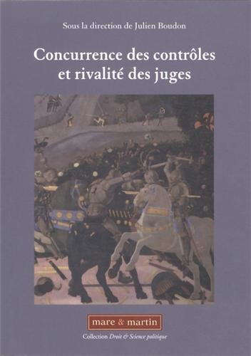 Concurrence des contrôles et rivalité des juges