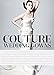 Couture Wedding Gowns by 
