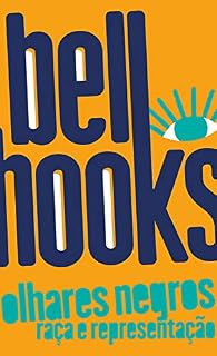 Livro Olhares negros: Raça e representação (bell hooks)