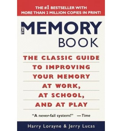 Download The Memory Book: The Classic Guide to Improving Your Memory at Work, at School and at Play (Paperback) - Common