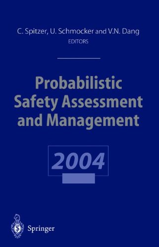 Probabilistic Safety Assessment and Management: PSAM 7 ― ESREL ’04 June 14–18, 2004, Berlin, Germany, Volume 6From Springe Probabilistic Safety Assessment and Management: PSAM 7 ― ESREL ’04 June 14–18, 2004, Berlin, Germany, Volume 6From Springe