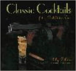 Classic Cocktails Of The Prohibition Era 100 Classic Cocktail Recipes Collins Philip 9781575440200 Amazon Com Books