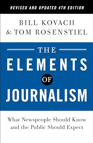 Elements Of Journalism Revised+Updated