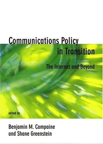 Communications Policy in Transition: The Internet and...