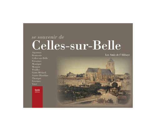 Se souvenir de Celles-sur-Belle et son canton