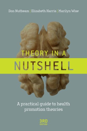 THEORY IN A NUTSHELL: A PRACTICAL GUIDE TO HEALTH PROMOTION THEORIES