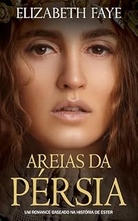 Livro Areias da Pérsia: Um romance baseado na história de Ester