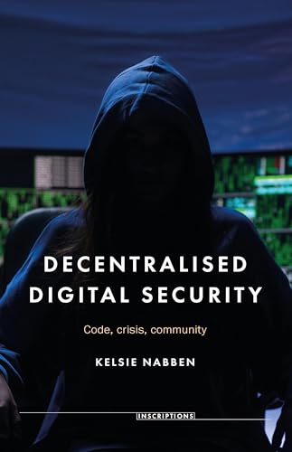Decentralised digital security: Code, crisis, community: 10 (Inscriptions)