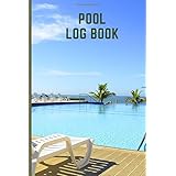 Pool Log Book: Swimming Pool Maintenance Check List and Log