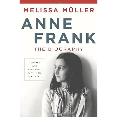Anne Frank: The Biography