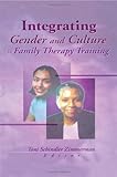 Integrating Gender and Culture in Family Therapy Training, , 0789013533