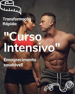 Livro "Transformação Rápida: E-book Intensivo de Emagrecimento": Emagreça de uma forma eficiente e saudável
