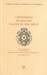 L' Intendance de Moulins à la fin du XVIIe siècle