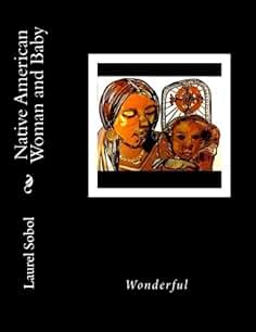 Native American Woman and Baby (Global Heritage Indigenous Peoples)