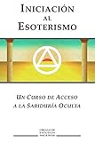 Iniciacion al Esoterismo: Un curso de acceso a la Sabiduria Oculta (Sabiduria Esoterica) (Spanish Ed by Circulo de Estudios Inciaticos