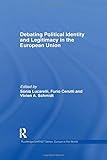 Debating Political Identity and Legitimacy in the European Union (Routledge/GARNET series)