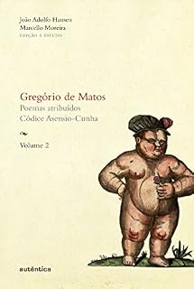 Livro Gregório de Matos - Volume 2: Poemas atribuídos. Códice Asensio-Cunha