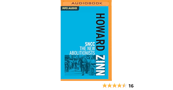 Sncc The New Abolitionists Zinn Howard Jones Brian 9781713508144 Amazon Com Books