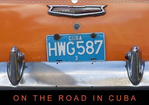 On the Road in Cuba (UK-Version) 2017: American Classic Cars from the 1950s: Still Reality in the Streets of Cuba (Calvendo Mobility)