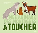 Mes animaux des montagnes à toucher by 