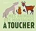 Mes animaux des montagnes à toucher by 