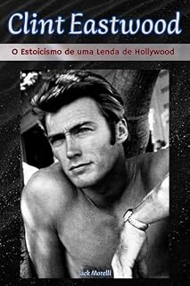 Livro Clint Eastwood: O Estoicismo de uma Lenda de Hollywood