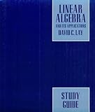 Linear Algebra : Application Study Guide, Lay, David C., 0201520338