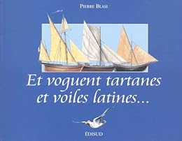 Et voguent tartanes et voiles latines