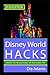 Disney World Hacks: 2020 Edition. Proven Tips to Save on Your Disney Trip