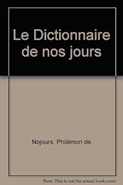 Le  dictionnaire de nos jours