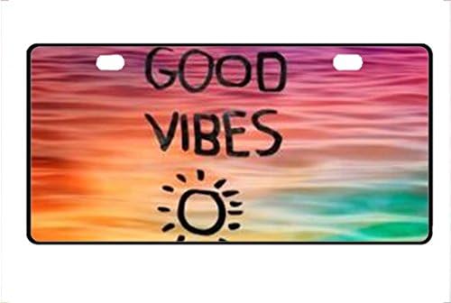 Good Vibes Durable License Plate Cover Metal Car Tag Aluminum Auto Tag 11.8" X 6.1"